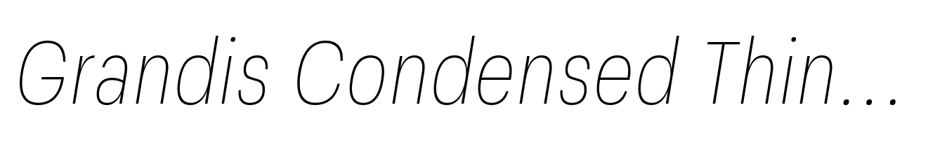 Grandis Condensed Thin Italic